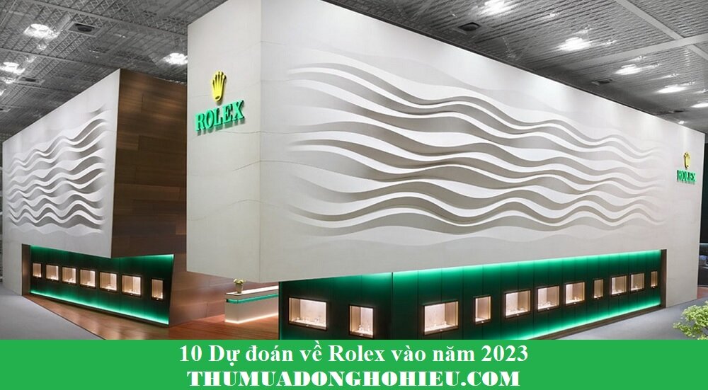 Những dự đoán có thể xảy ra về Rolex vào năm 2023