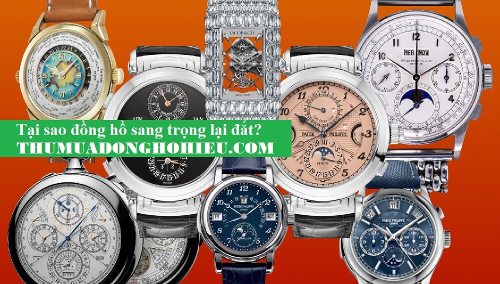 9 Lý do tại sao đồng hồ đeo tay sang trọng lại đắt