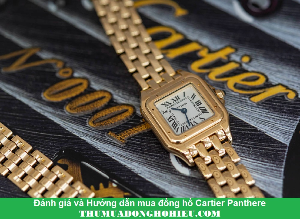 Đánh giá và Hướng dẫn mua đồng hồ Cartier Panthere