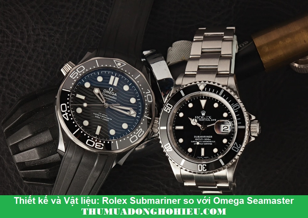 Thiết kế và Vật liệu: Rolex Submariner so với Omega Seamaster
