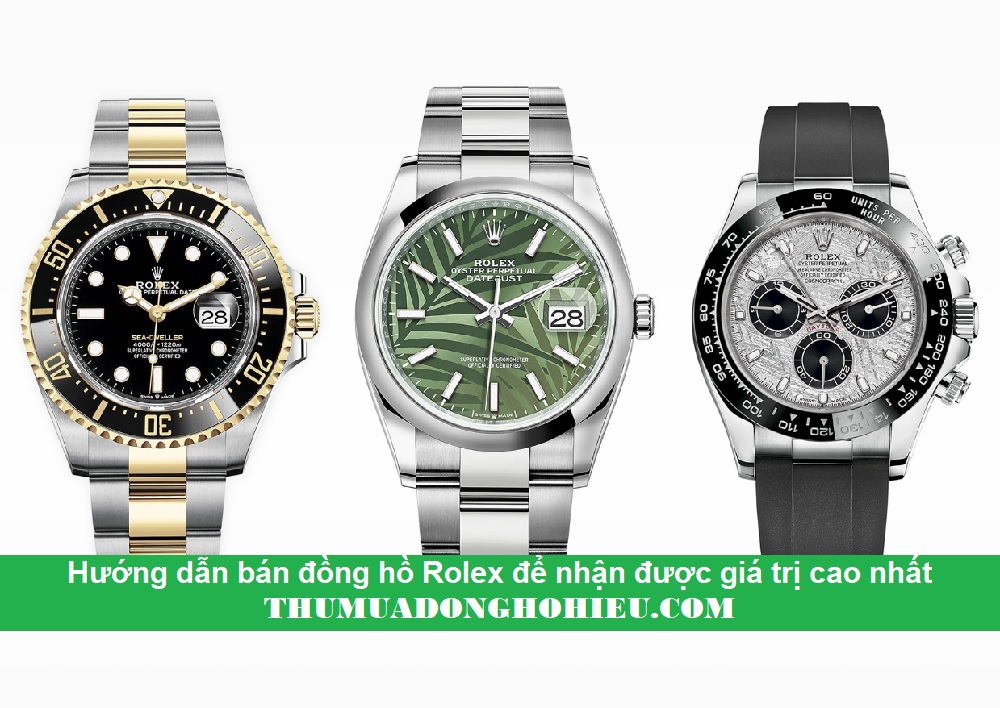 Hướng dẫn bán đồng hồ Rolex giá cao