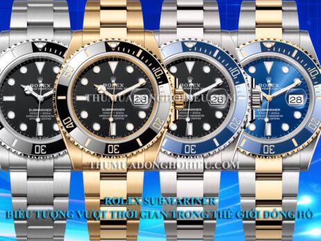 Rolex Submariner: Biểu tượng vượt thời gian trong thế giới đồng hồ