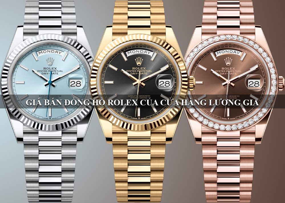 Giá bán đồng hồ Rolex của cửa hàng Lương Gia
