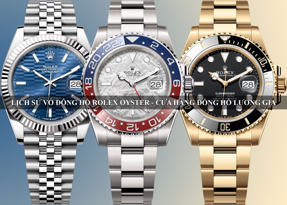 Lịch sử ra đời của vỏ Oyster của đồng hồ Rolex 