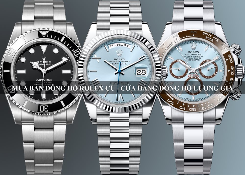 Chia sẻ mọi thứ bạn cần biết khi mua bán đồng hồ Rolex cũ