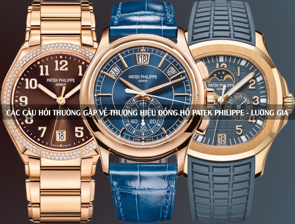 Câu hỏi thường gặp đặc biệt về thương hiệu đồng hồ Patek Philippe