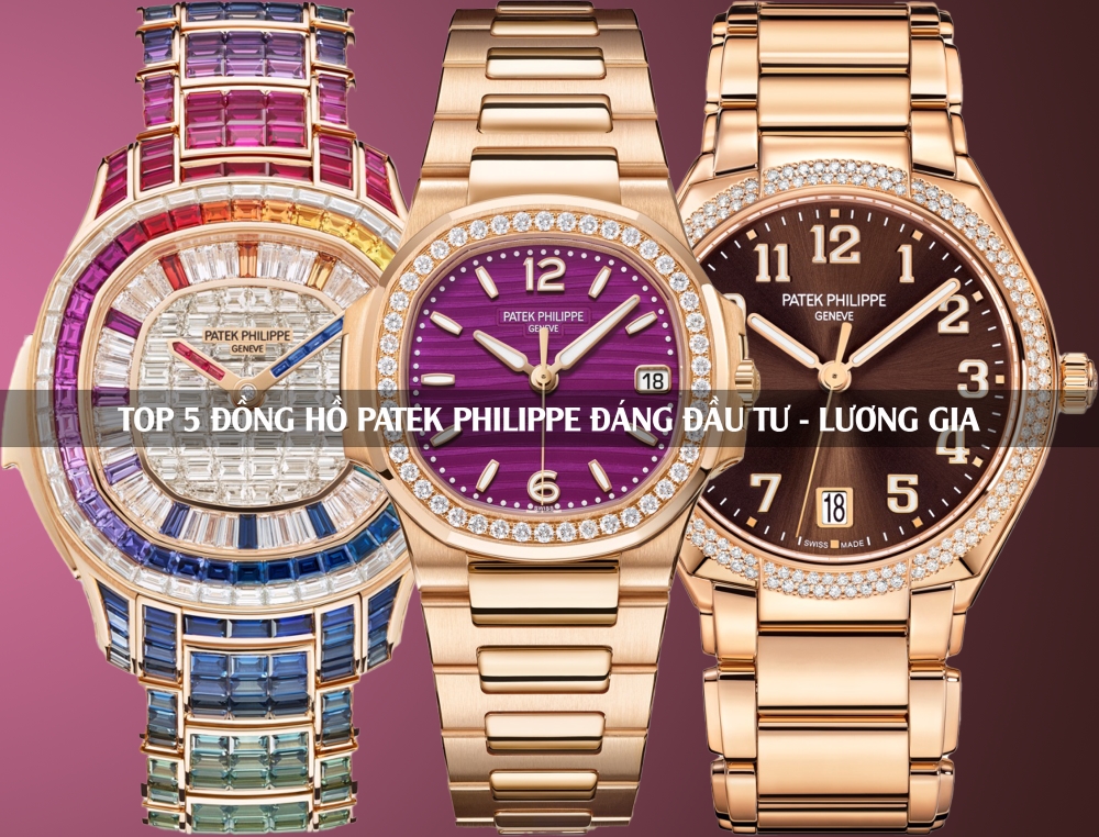 Top 5 đồng hồ Patek Philippe đáng đầu tư