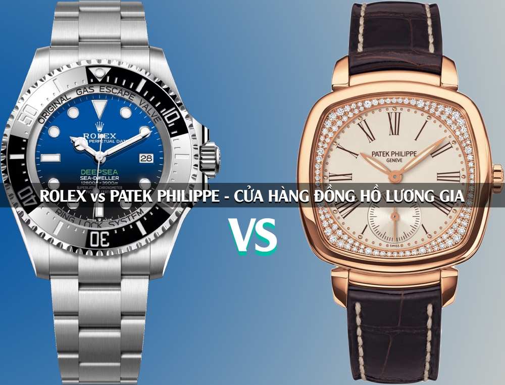 Rolex và Patek Philippe: Sức Hút Bền Bỉ của Thương Hiệu Đồng Hồ Cao Cấp