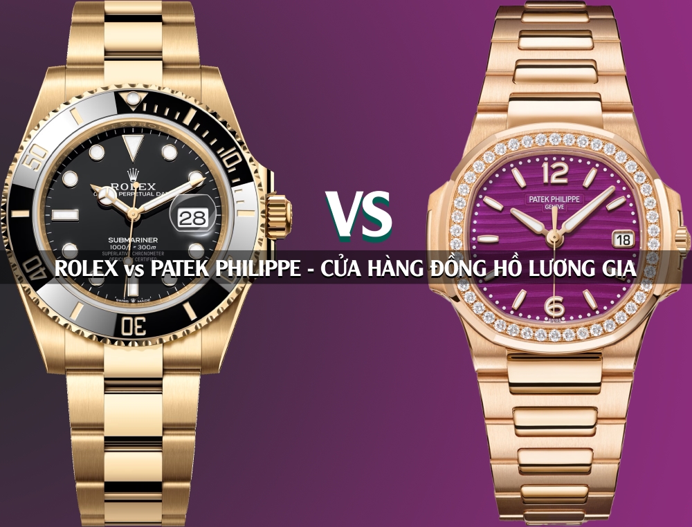 Patek Philippe vs Rolex: Lựa Chọn Của Người Sành Đồng Hồ