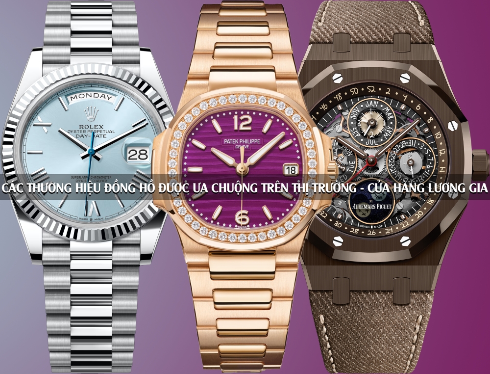 Các thương hiệu đồng hồ được ưa chuộng trên thị trường hiện nay