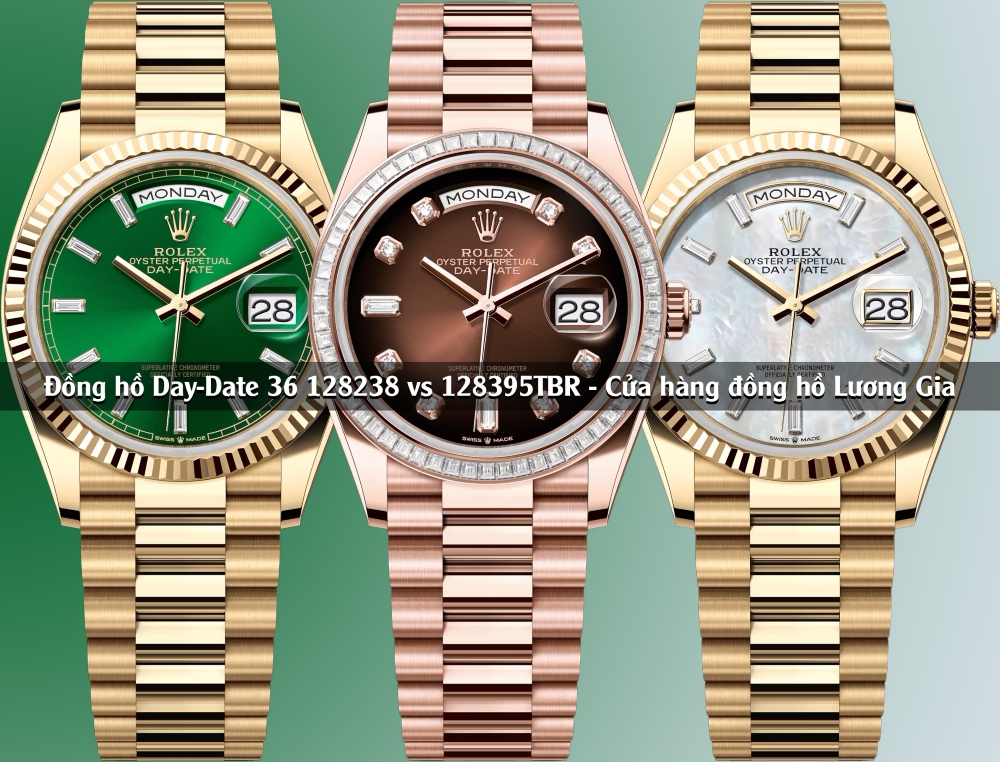 Đồng hồ Rolex Day-Date 36 Ref. 128238 và Ref. 128395TBR