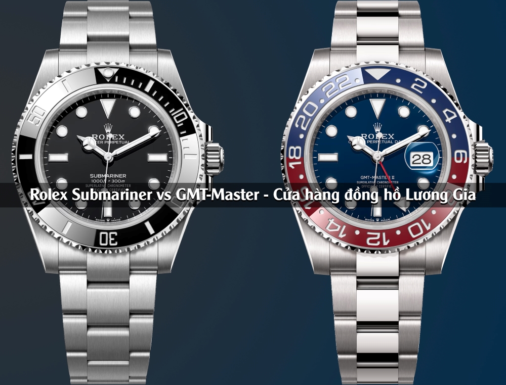 Rolex Submariner vs GMT-Master: Lựa Chọn Tuyệt Vời Cho Người Đam Mê Đồng Hồ