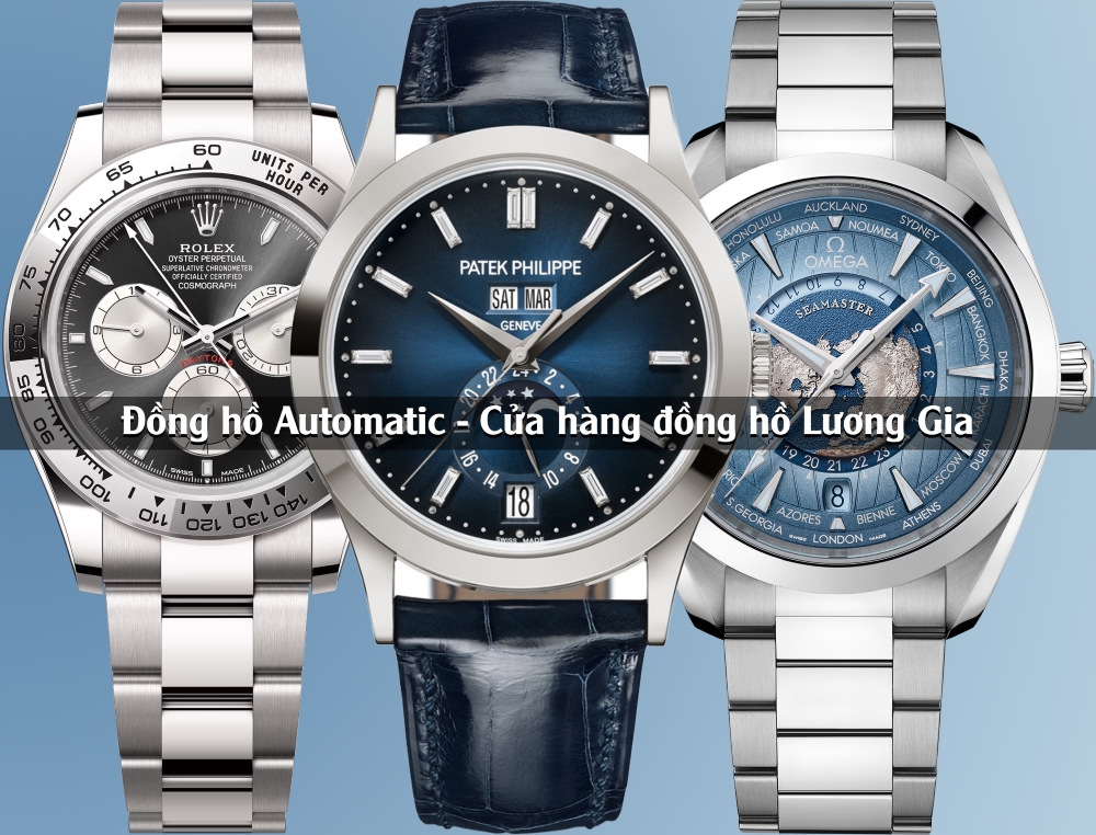 Đồng hồ Automatic: Vẻ đẹp vượt thời gian