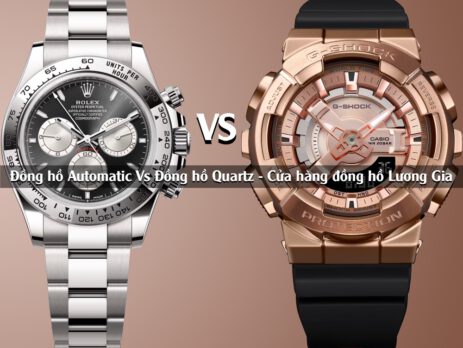 Đồng hồ Quartz hay Automatic tốt hơn với lựa chọn của bạn?